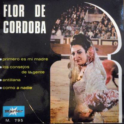 Archivo:FLOR DE CORDOBA - PRIMERO ES MI MADRE - LOS CONSEJOS DE LA GENTE - ANTILLANA - COMO A NADIE.jpg
